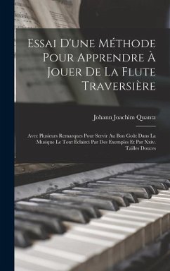 Essai D'une Méthode Pour Apprendre À Jouer De La Flute Traversière - Quantz, Johann Joachim