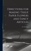 Directions for Making Tissue Paper Flowers and Fancy Articles