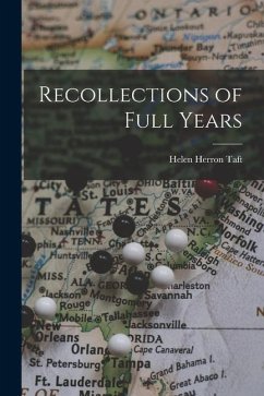 Recollections of Full Years - Taft, Helen Herron