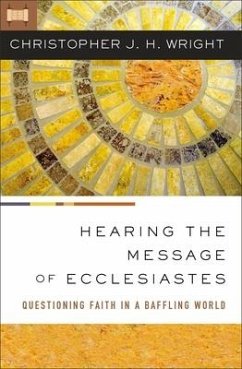 Hearing the Message of Ecclesiastes - Wright, Christopher J. H.