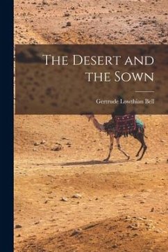 The Desert and the Sown - Bell, Gertrude Lowthian