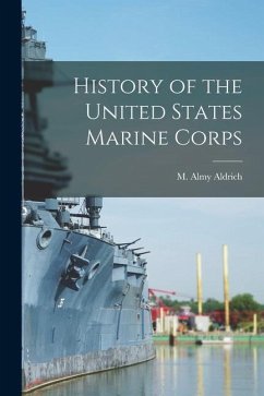 History of the United States Marine Corps - Aldrich, M. Almy