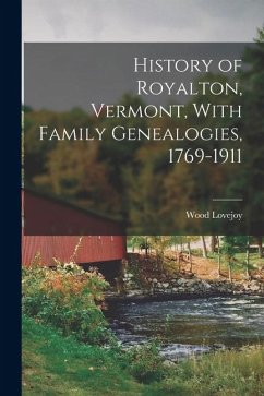 Cover History of Royalton, Vermont, With Family Genealogies, 1769-1911