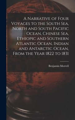 Cover A Narrative of Four Voyages to the South Sea, North and South Pacific Ocean, Chinese Sea, Ethiopic and Southern Atlantic Ocean, Indian and Antarctic O