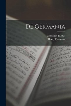 De Germania - Tacitus, Cornelius; Furneaux, Henry