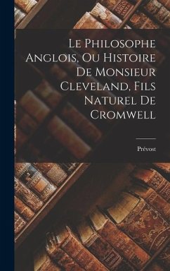 Cover Le Philosophe Anglois, Ou Histoire De Monsieur Cleveland, Fils Naturel De Cromwell