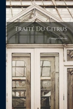 Traité Du Citrus - Gallesio, Giorgio