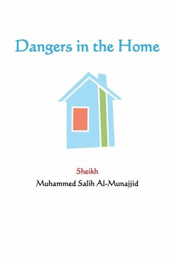 Dangers in the Home - Al-Munajjid, Muhammed Salih