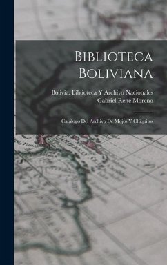 Biblioteca Boliviana: Catálogo Del Archivo De Mojos Y Chiquitos - Moreno, Gabriel René