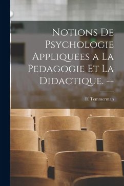 Cover Notions de Psychologie Appliquees a la Pedagogie et la Didactique. --