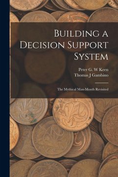 Cover Building a Decision Support System: The Mythical Man-month Revisited