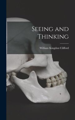Seeing and Thinking - Clifford, William Kingdon