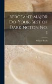 Sergeant-Major Do-Your-Best of Darkington no. 1