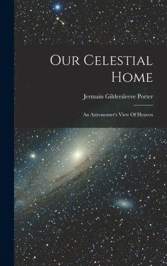 Cover Our Celestial Home: An Astronomer's View Of Heaven