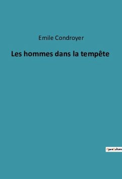 Les hommes dans la tempête - Condroyer, Emile