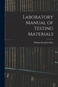 Laboratory Manual of Testing Materials - Hatt, William Kendrick