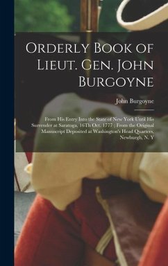Orderly Book of Lieut. Gen. John Burgoyne - Burgoyne, John