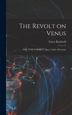 Cover The Revolt on Venus: THE TOM CORBETT Space Cadet Adventure