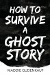 How to Survive a Ghost Story - Bild 1