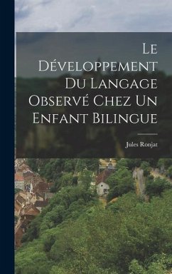 Le développement du langage observé chez un enfant bilingue - Ronjat, Jules