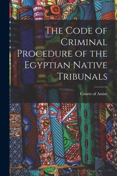 The Code of Criminal Procedure of the Egyptian Native Tribunals - Assize, Courts Of