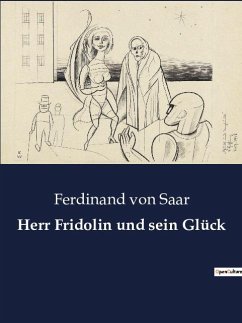 Herr Fridolin und sein Glück - Saar, Ferdinand Von