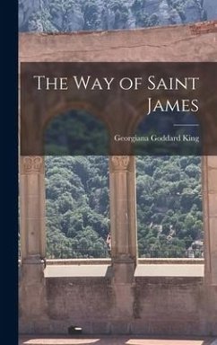 The Way of Saint James - King, Georgiana Goddard