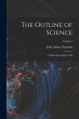 The Outline of Science: A Plain Story... - Bild 1