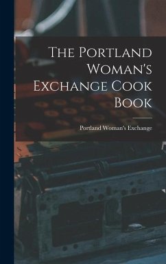 The Portland Woman's Exchange Cook Book - Exchange, Portland Woman's