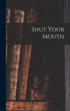 Shut Your Mouth - Anonymous