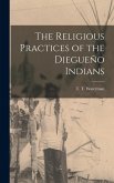 The Religious Practices of the Diegueño Indians The Religious Practices of the Diegueño Indians
