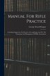 Manual For Rifle Practice: Including... - Bild 1