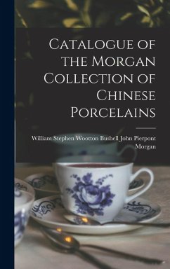 Cover Catalogue of the Morgan Collection of Chinese Porcelains