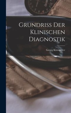 Grundriss der Klinischen Diagnostik - Klemperer, Georg