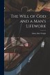 The Will of God and a Man's Lifework - Bild 1