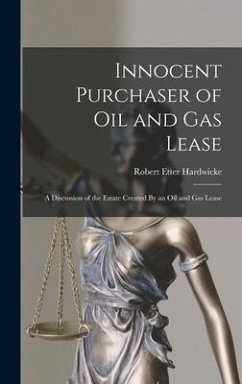 Innocent Purchaser of Oil and Gas Lease - Hardwicke, Robert Etter