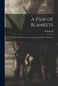 A Pair of Blankets; War-time History in Letters to the Young People of the South - Stewart, William H.