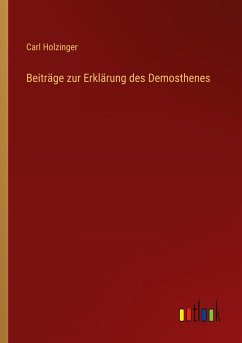 Beiträge zur Erklärung des Demosthenes