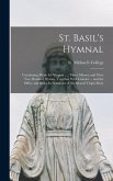 St. Basil's Hymnal: Containing Music for Vespers ..., Three Masses, and Over two Hundred Hymns, Together With Litanies ... and the Office