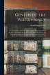 Genesis of the White Family: A... - Bild 1