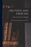 Air, Food, and Exercises: An Essay On the Predisposing Causes of Disease