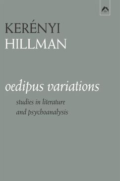 Oedipus Variations: Studies in Literature and Psychoanalysis - Hillman, James; Kerényi, Karl