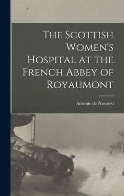 The Scottish Women's Hospital at the French Abbey of Royaumont - Navarro, Antonio De