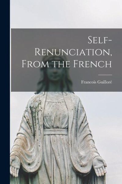 Self-Renunciation, From the French Self-Renunciation, From the French