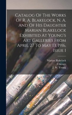 Cover Catalog Of The Works Of R. A. Blakelock, N. A. And Of His Daughter Marian Blakelock Exhibited At Young's Art Galleries From April 27 To May 13, 1916,