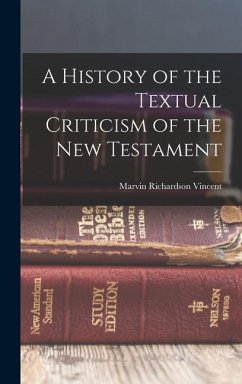A History of the Textual Criticism of the New Testament - Vincent, Marvin Richardson