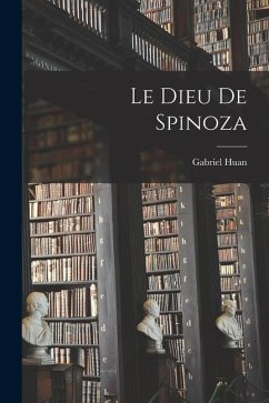 Le Dieu de Spinoza - Huan, Gabriel