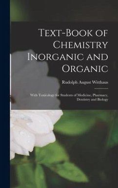 Text-Book of Chemistry Inorganic and Organic - Witthaus, Rudolph August