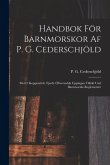 Handbok För Barnmorskor Af P. G. Cederschjöld: Med 3 Kopparstick. Fjerde Öfwersedda Upplagan Tillökt Und Barnmorske-reglementet