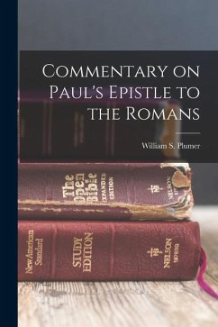 Commentary on Paul's Epistle to the Romans - William S. (William Swan), Plumer